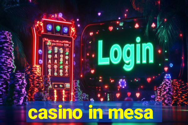 casino in mesa