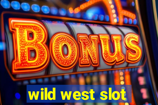 wild west slot