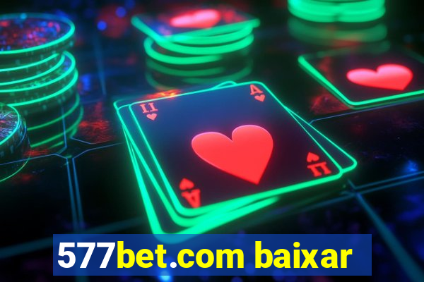 577bet.com baixar