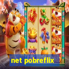 net pobreflix