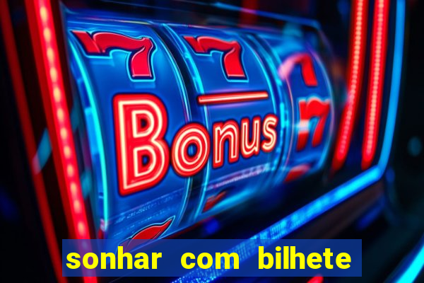 sonhar com bilhete de loteria livro dos sonhos