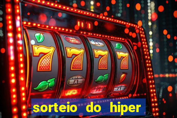 sorteio do hiper cap de hoje ao vivo