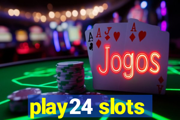 play24 slots