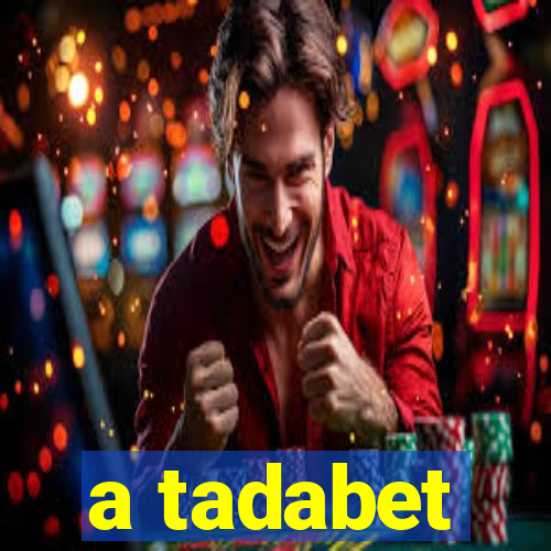 a tadabet