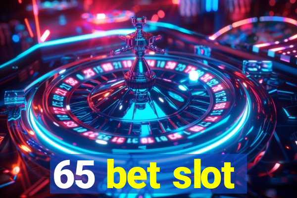 65 bet slot