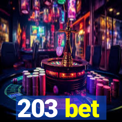 203 bet