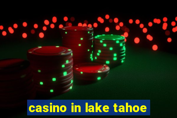 casino in lake tahoe