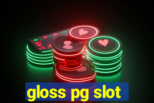 gloss pg slot