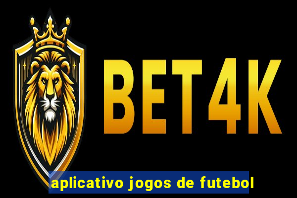 aplicativo jogos de futebol