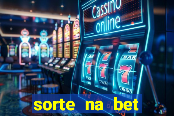 sorte na bet reclame aqui