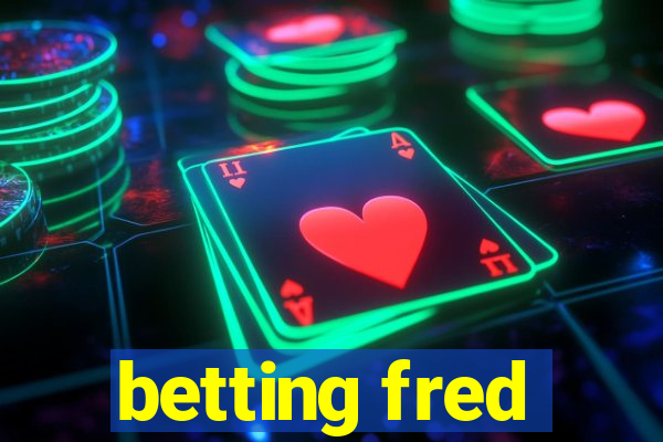 betting fred