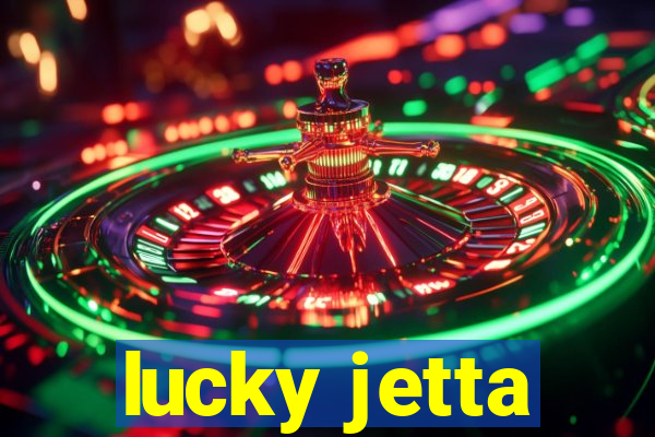 lucky jetta