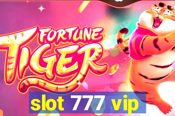 slot 777 vip