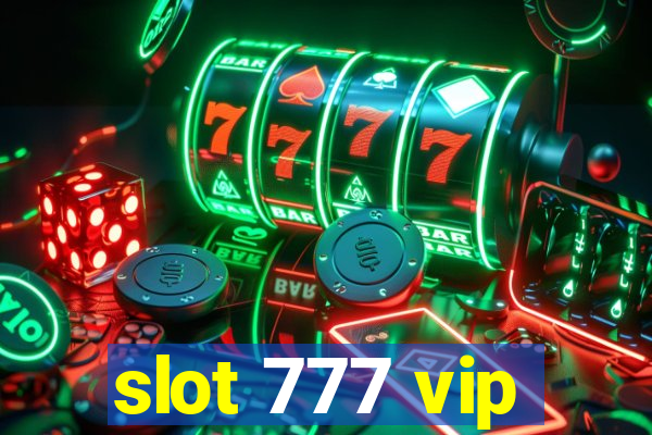 slot 777 vip