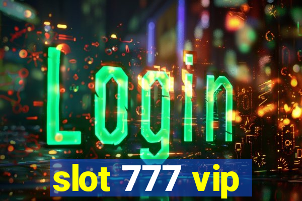 slot 777 vip