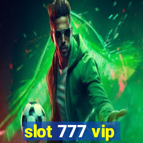 slot 777 vip