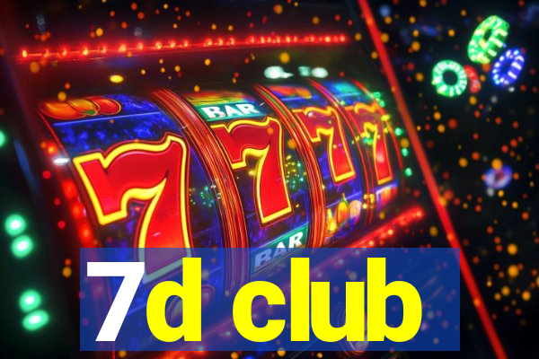 7d club