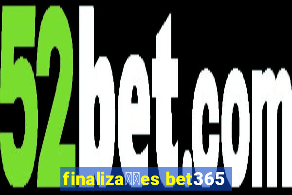 finaliza莽玫es bet365