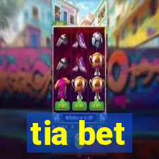 tia bet