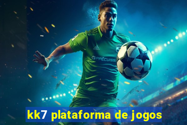 kk7 plataforma de jogos