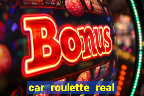 car roulette real cash game