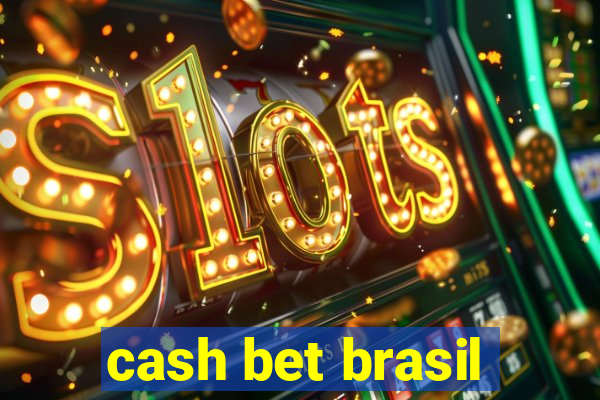 cash bet brasil