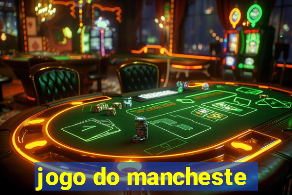 jogo do mancheste