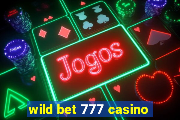 wild bet 777 casino