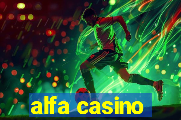 alfa casino