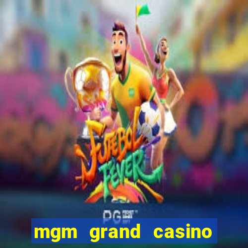 mgm grand casino and hotel