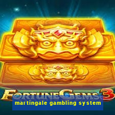 martingale gambling system