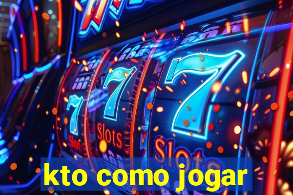 kto como jogar