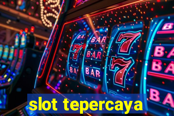 slot tepercaya