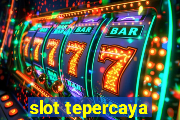 slot tepercaya