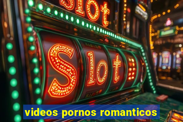 videos pornos romanticos