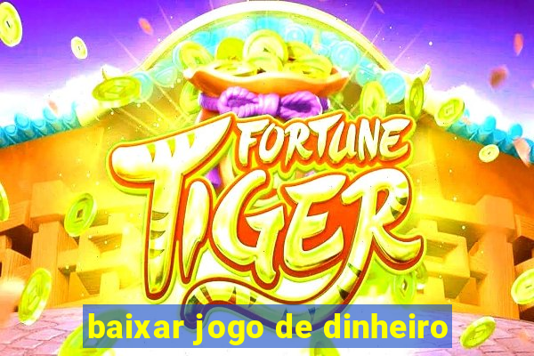 baixar jogo de dinheiro