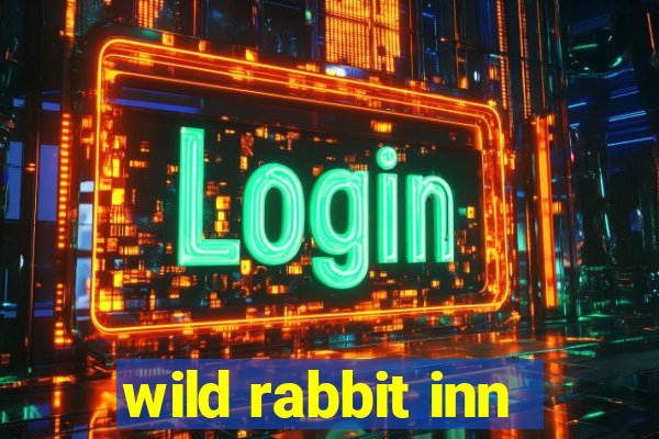 wild rabbit inn