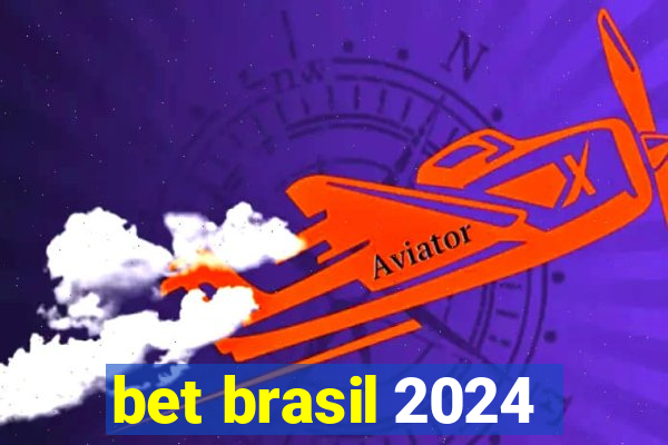 bet brasil 2024