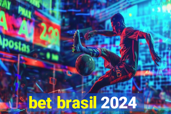 bet brasil 2024