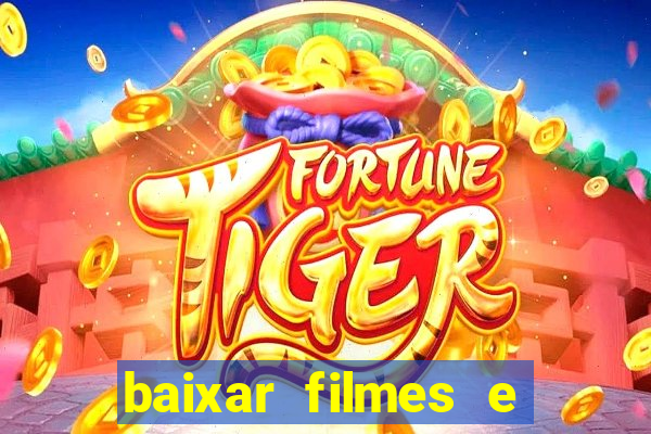 baixar filmes e s茅ries mp4