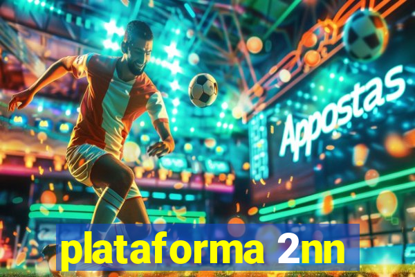 plataforma 2nn