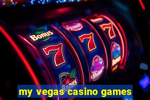 my vegas casino games