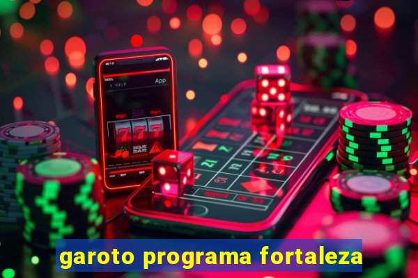 garoto programa fortaleza