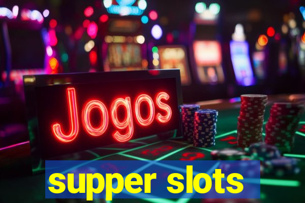 supper slots