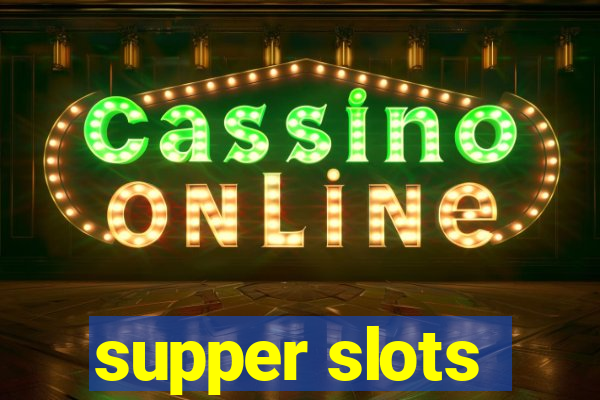 supper slots