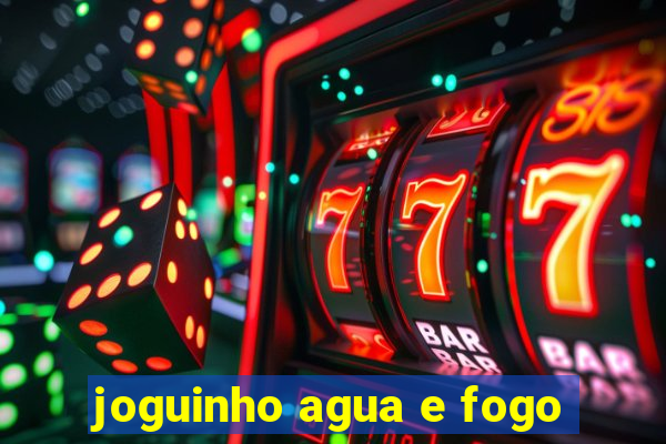 joguinho agua e fogo