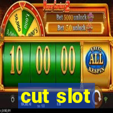 cut slot