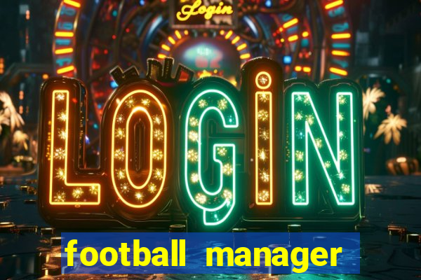 football manager 2024 crackeado