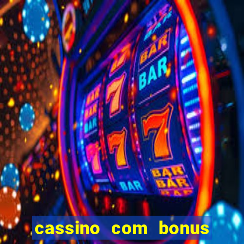 cassino com bonus de boas vindas