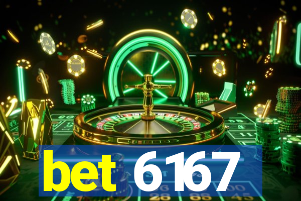 bet 6167